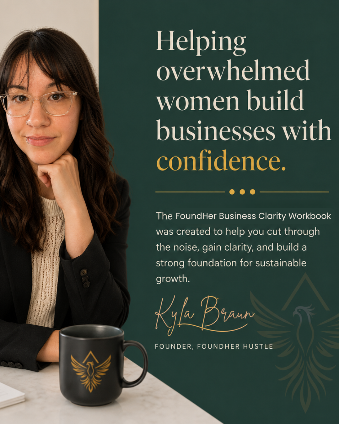 Woman with glasses and a mug, text about helping women build businesses with confidence, Kyla Braun's name and title.